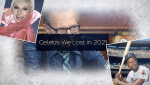 Celebs We Lost in 2021