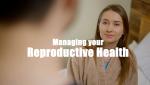 Managing Your Reproductive Health