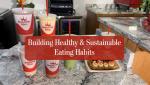 Building Healthy and Sustainable Eating Habits