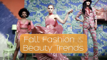 Fall Fashion and Beauty Trends