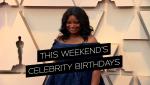 Celebrity Birthdays May 25-26