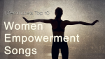 LifeMinute's Top 10 Women's Empowerment Songs