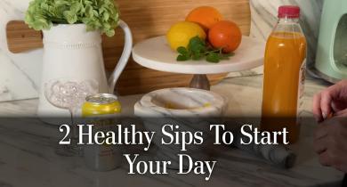 2 Healthy Sips to Start Your Day